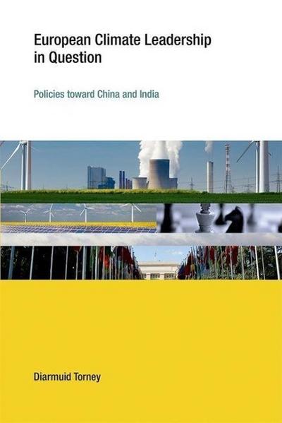 European Climate Leadership in Question: Policies Toward China and India