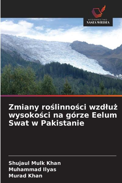 Zmiany ro¿linno¿ci wzd¿u¿ wysoko¿ci na górze Eelum Swat w Pakistanie