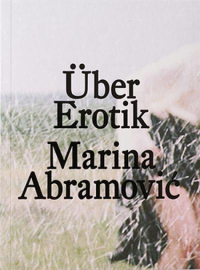 Marina Abramovic: Über Erotik