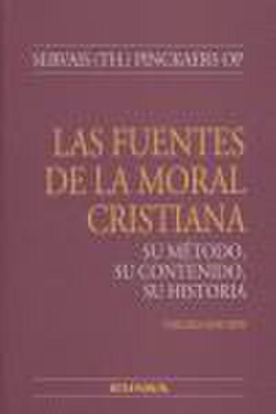 las fuentes de la moral cristiana, su método, su contenido, su historia