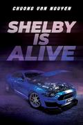 Shelby is Alive