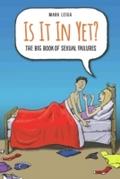 Is It In Yet? The Big Book of Sexual Failures