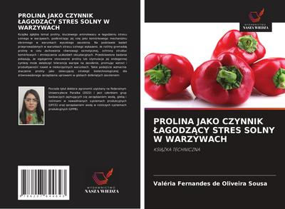 PROLINA JAKO CZYNNIK ¿AGODZ¿CY STRES SOLNY W WARZYWACH