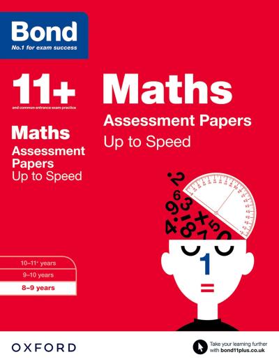 Bond 11+: Maths: Up to Speed Papers (for GL Assessment & other 11 plus exams)