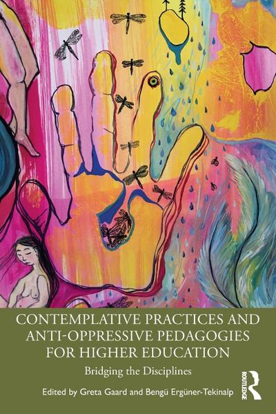 Contemplative Practices and Anti-Oppressive Pedagogies for Higher Education