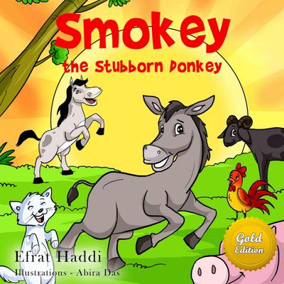 Smokey The Stubborn Donkey Gold Edition (Social skills for kids, #6)