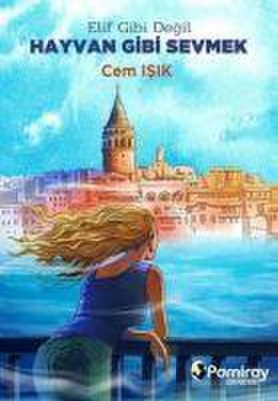 Elif Gibi Degil Hayvan Gibi Sevmek