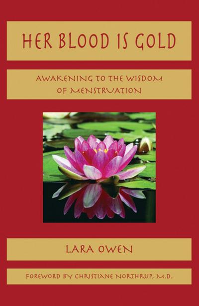 Her Blood is Gold: Awakening to the Wisdom of Menstruation