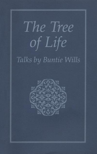 The Tree of Life: Talks by Buntie Wills