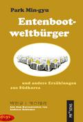 Entenbootweltbürger und andere Erzählungen aus Südkorea