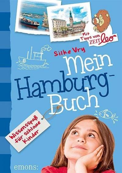 Mein Hamburg-Buch; Wissensspaß für schlaue Kinder; Mein....; Ill. v. Bernhardi, Anne; Deutsch; Mit ca. 100 farbigen Abbildungen