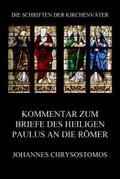 Kommentar zum Briefe des Heiligen Paulus an die Rö