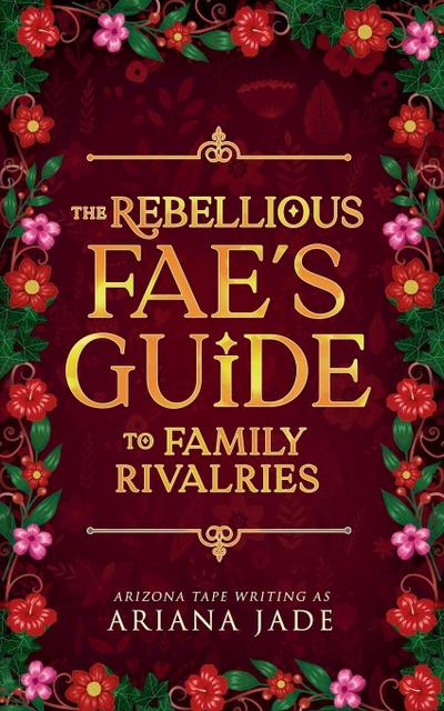 The Rebellious Fae’s Guide To Family Rivalries