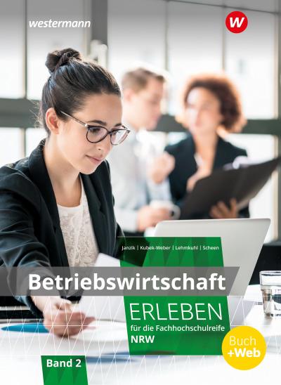 Betriebswirtschaft erleben für die Fachhochschulreife Nordrhein-Westfalen