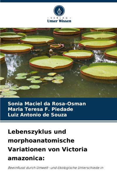 Lebenszyklus und morphoanatomische Variationen von Victoria amazonica: