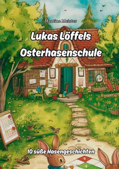Lukas Löffels Osterhasenschule
