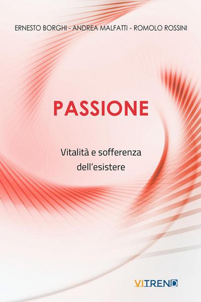 Passione. Vitalità e sofferenza dell’esistere