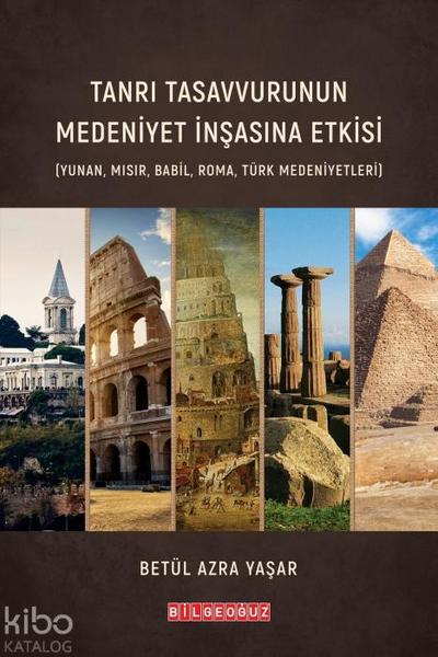 Tanri Tasavvurunun Medeniyet Insasina Etkisi