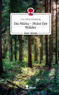 Die Mieks - Hüter Der Wälder. Life is a Story - st