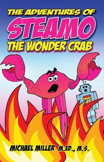 Miller, M: Adventures of Steamo the Wonder Crab