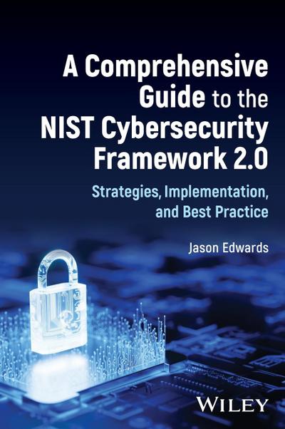 A Comprehensive Guide to the Nist Cybersecurity Framework 2.0