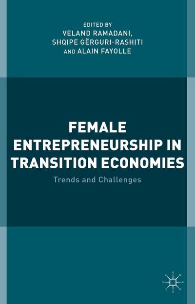 Female Entrepreneurship in Transition Economies