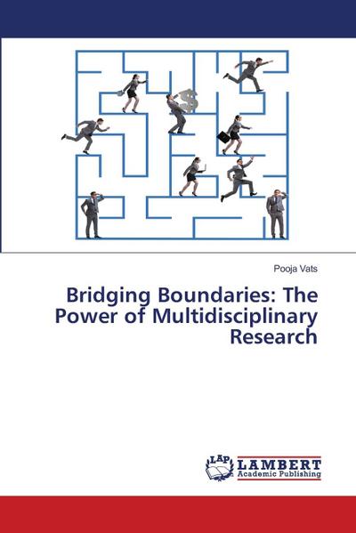 Bridging Boundaries: The Power of Multidisciplinary Research