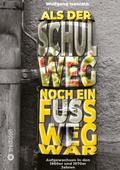 Als der Schulweg noch ein Fußweg war