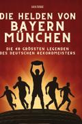 Die Helden von Bayern München