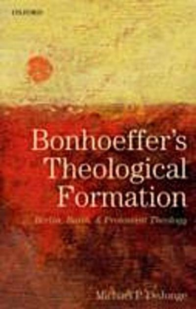 Bonhoeffer’s Theological Formation