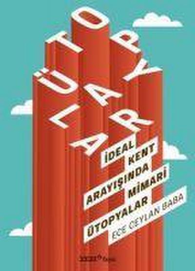 Ideal Kent Arayisinda Mimari Ütopyalar