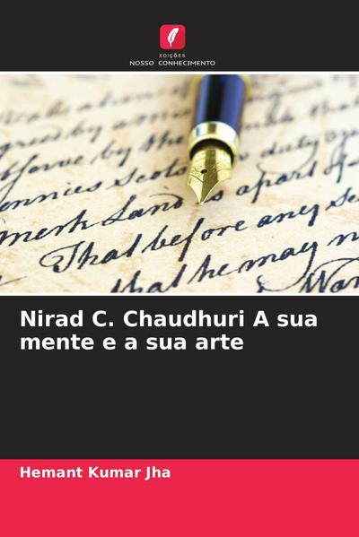Nirad C. Chaudhuri A sua mente e a sua arte