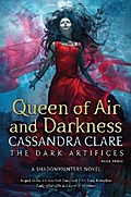 The Dark Artifices - Queen of Air and Darkness