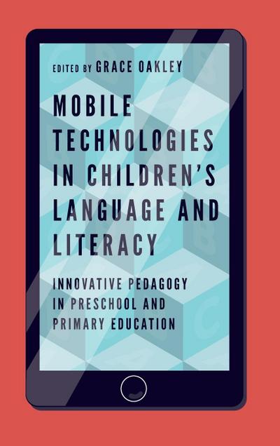 Mobile Technologies in Children’s Language and Literacy