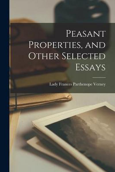 Peasant Properties, and Other Selected Essays
