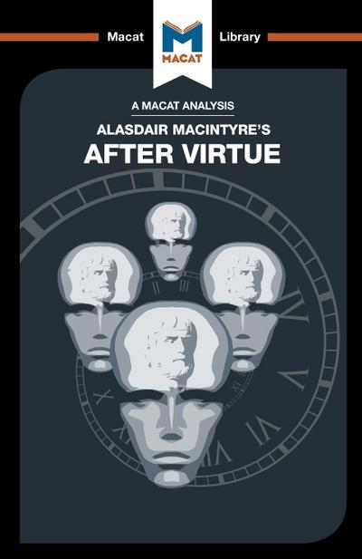 An Analysis of Alasdair MacIntyre’s After Virtue