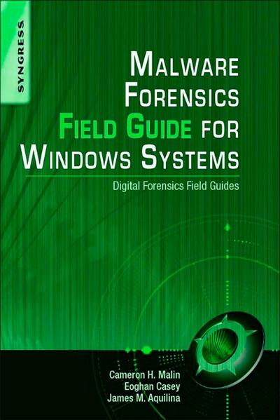 Malware Forensics Field Guide for Windows Systems