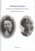 »Verehrte Fürstin!«. Karl Kraus und Mechtilde Lichnowsky. Briefe und Dokumente. 1916 - 1958