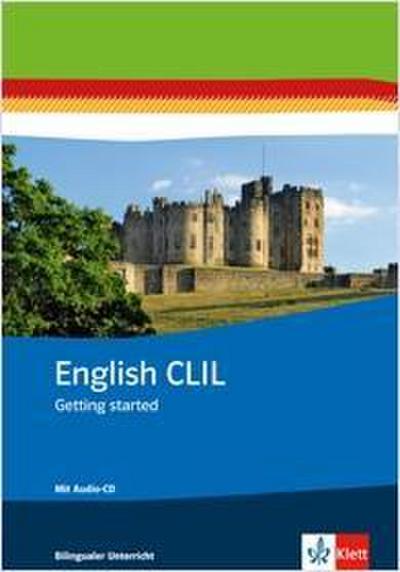 English CLIL: Getting started, Arbeitsheft mit Audio-CD Klassen 5/6 (Bilingualer Unterricht)