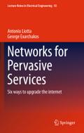 Networks for Pervasive Services: Six Ways to Upgrade the Internet (Lecture Notes in Electrical Engineering, Band 92)