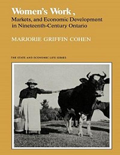 Women’s Work, Markets and Economic Development in Nineteenth-Century Ontario
