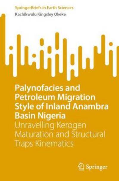 Palynofacies and Petroleum Migration Style of Inland Anambra Basin Nigeria