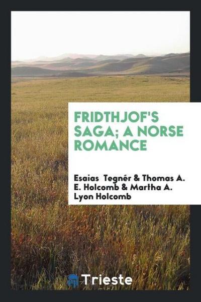 Fridthjof’s Saga; A Norse Romance