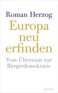 Europa neu erfinden: Vom Überstaat zur Bürgerdemokratie