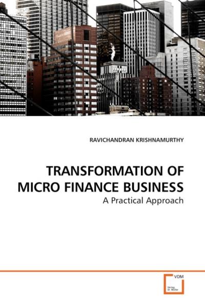 TRANSFORMATION OF MICRO FINANCE BUSINESS
