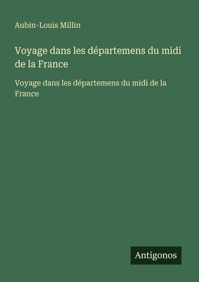 Voyage dans les départemens du midi de la France