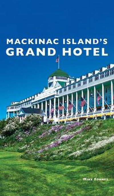 Mackinac Island’s Grand Hotel
