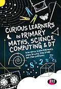 Curious Learners in Primary Maths, Science, Computing and DT