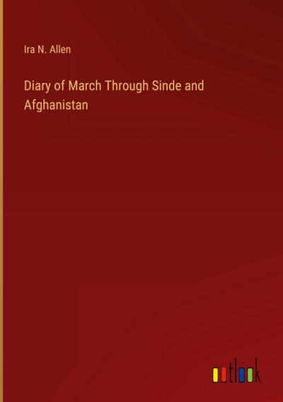 Diary of March Through Sinde and Afghanistan