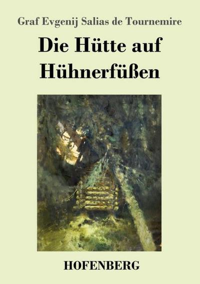 Die Hütte auf Hühnerfüßen